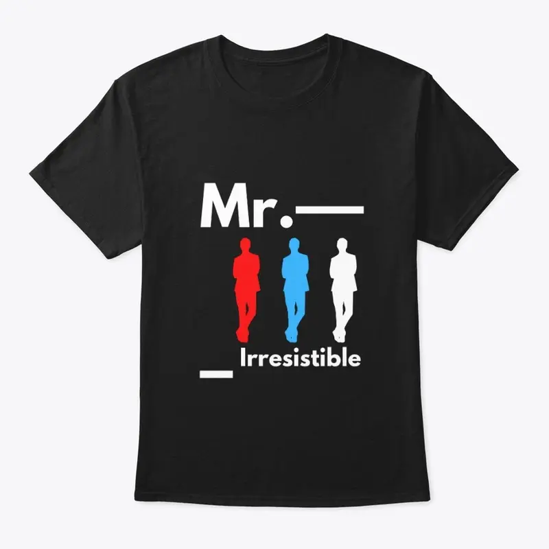 Mr. Irresistible 