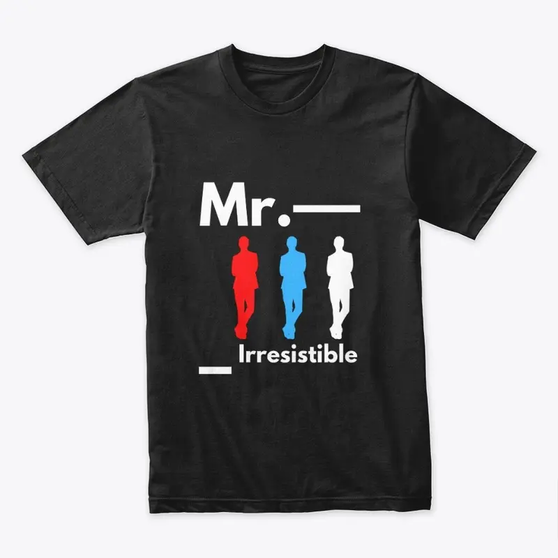 Mr. Irresistible 