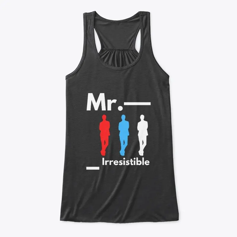 Mr. Irresistible 